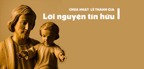 Lời nguyện tín hữu - Chúa nhật lễ Thánh Gia - năm A